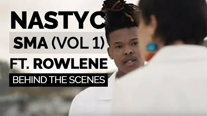 Nasty C - SMA (Ft. Rowlene) (Vol.1)  Music Video Behind The Scenes