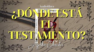 ¿DÓNDE ESTÁ EL TESTAMENTO? de Agatha Christie |Audiolibro completo.