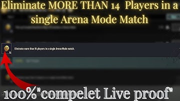 Eliminate More Than 14 Players In a Single Arena Mode Match.