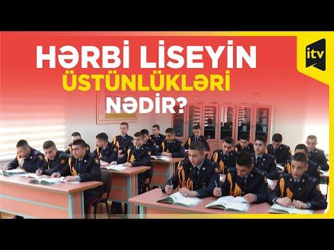 Hərbçi olmaq yolunda atılan ilk addım: hərbi liseyin üstünlükləri nədir?