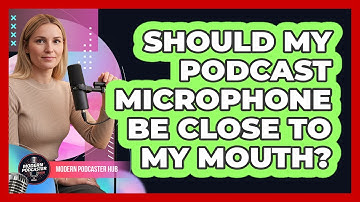 Should My Podcast Microphone Be Close To My Mouth?
