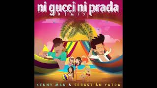 Kenny Man Ft Sebastián Yatra - Ni Gucci, Ni Prada Remix