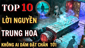 10 Lời Nguyền Lịch Sử Trung Hoa Ma Mị Rùng Rợn - Những Tiếng Gọi Từ Thế Giới Bên Kia