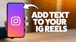 How To Add Text To Instagram Reels 2025 (iPhone & Android)