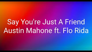 Austin Mahone - Say You're Just A Friend ft. Flo Rida (Lyrics) Resimi