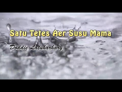 Satu Tetes Aer Susu Mama - Doddie Latuharhary || Lirik + Cover Mario G. Klau