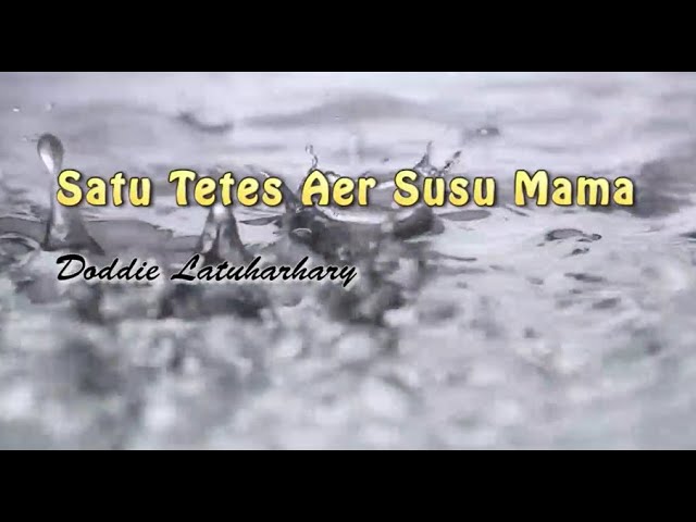 Satu Tetes Aer Susu Mama - Doddie Latuharhary || Lirik + Cover Mario G. Klau class=