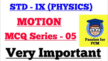 Chapter 1 Physics class 9 MCQ , MCQ of motion class 9