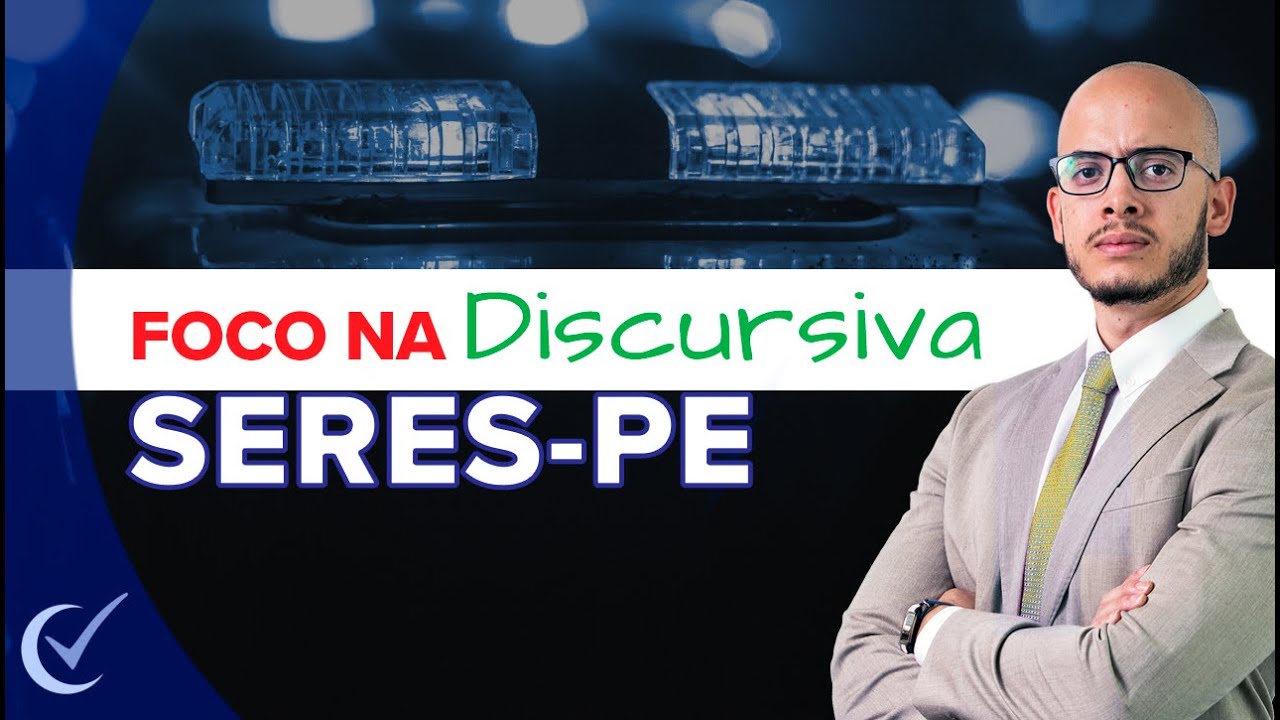 Foco na Discursiva - Seres PE (Pós-edital) Polícia Penal