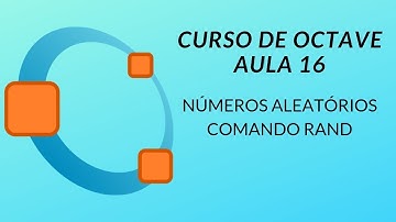 Curso de Octave - Gere Números Aleatórios com o Comando Rand #16