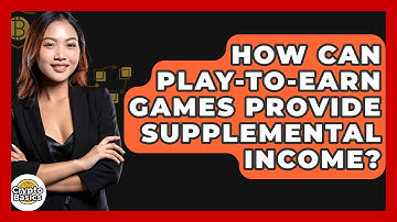 How Can Play-to-earn Games Provide Supplemental Income? - CryptoBasics360.com