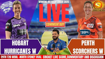 Hobart Hurricanes Women vs Perth Scorchers Women | WBBL 2025 | Live Cricket Score & Commentary