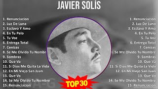 J a v i e r S o l í s 2024 MIX Top Hits Collection ~ 1940s music, Latin, Mariachi, Ranchera, Mex...