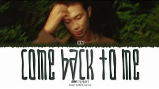 RM _Come back to me_ Lyrics (김남준 Come back to me 가사) [Color Coded Han_Rom_Eng]