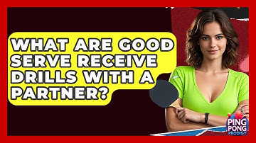 What Are Good Serve Receive Drills With A Partner? - Ping Pong Prodigy