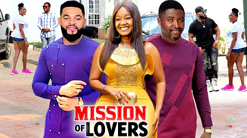 MISSION OF LOVERS SEASON 3&4 -"NEW MOVIE HIT" FLASH BOY/LUCHY DONALDS/ONNY MICHAEL 2021 LATEST MOVIE