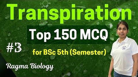 Transpiration Top 50 Mcq For B.sc Fifth semester students PART 3