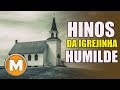 Hinos da Igrejinha Humilde - Os Melhores