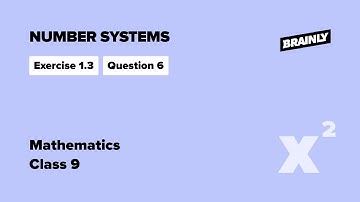 Number Systems | NCERT | Class 9 | Mathematics | Exercise 1.3 Q.6