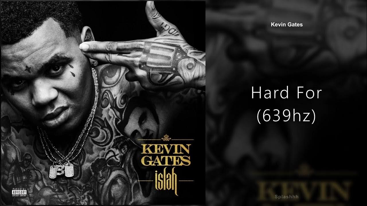 Kevin Gates Hard For (639hz) YouTube