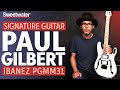 Paul Gilbert Demos His Signature Ibanez PGMM31