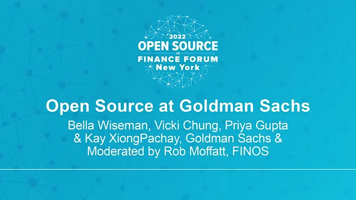Open Source at Goldman Sachs - Bella Wiseman, Vick...