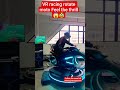VR racing rotate moto Feel the thrill#vr #vr360 #virtualreality #shorts