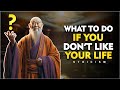 7 things you should do if you dont like your life  buddhism