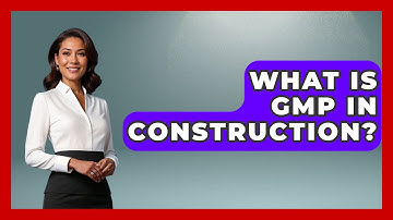 What Is GMP In Construction? - Civil Engineering Explained