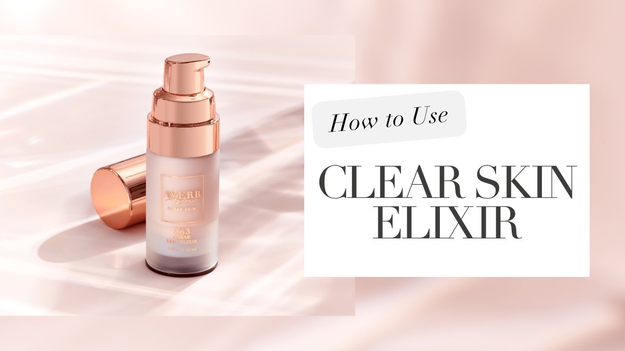 Clear Skin Elixir Tutorial - YouTube