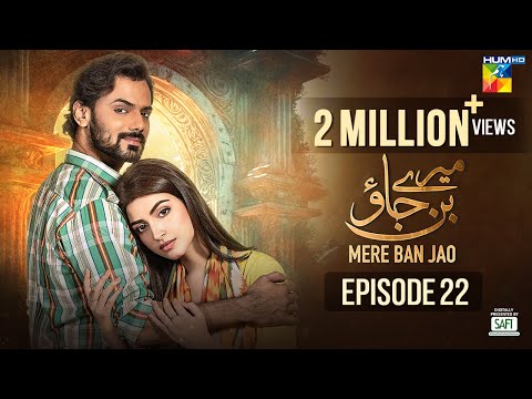 Mere Ban Jao — Episode 22