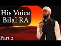 Life Of Bilal Part 2 The Voice Mufti Abdul Wahab Waheed