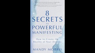 Mandy Morris - 8 Secrets to Powerful Manifesting