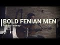 Down by the glenside  the bold fenian men  irish folk