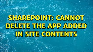 Sharepoint: Cannot delete the App added in Site Contents