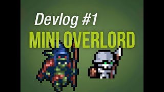Devlog#1 -  Mini overlord