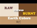 Raw vs Burnt Earth Colors