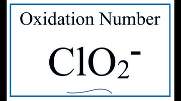 How to find the Oxidation Number for Cl in ClO2-  .     (Chlorite ion )