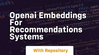openai embeddings for recommendations systems