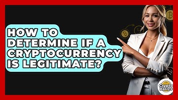 How to Determine If a Cryptocurrency Is Legitimate? - CryptoBasics360.com