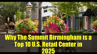 Why The Summit Birmingham is a Top 10 U.S. Retail Center in 2025 | Luxury Shopping & Dining