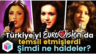 Türkiye'nin Eurovision Temsilcileri Şimdi Ne Halde? Resimi
