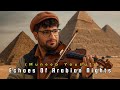 Echoes Of Arabian Nights Muneeb Yousuf Arabian Violin Official Music Video Echoes Of Arabian Nights Muneeb Yousuf Arabian Violin Official Music Video