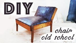 MANUFACTURE PROCESS | chair | OLD SCHOOL do it yourself DIY Furniture