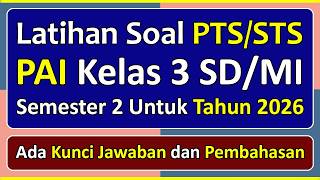 Latihan Soal PTS/STS PAI Kelas 3 SD/MI Semester 2 Tahun 2026 Kurikulum Merdeka & Pembahasanya Latihan Soal PTS/STS PAI Kelas 3 SD/MI Semester 2 Tahun 2026 Kurikulum Merdeka & Pembahasanya