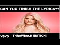 FINISH THE LYRICS CHALLENGE!! (THROWBACK EDITION)