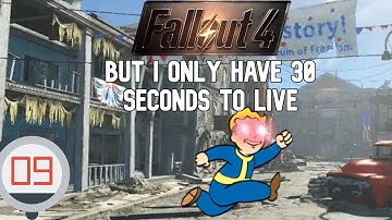 Fallout 4 but i only have 30 seconds to live pt2
