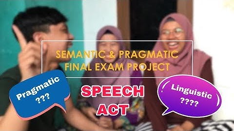 SPEECH ACT | Analisis | Linguistics | Semantics and Pragmatics | Project UAS