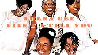 Video thumbnail of "Didn't I Tell You - Lorna Gee"