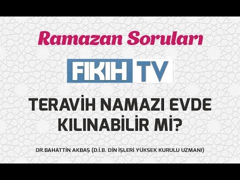 teravih namazi evde kilinabilir mi ve en az kac rekat kilinmalidir dr bahattin akbas fikih tv youtube
